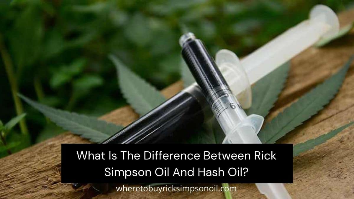 Rick Simpson Oil vs Hash Oil